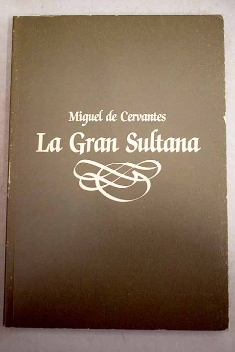 La gran sultana / Miguel de Cervantes Saavedra