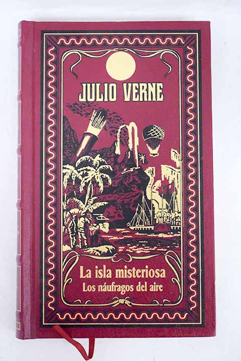 La isla misteriosa Tomo I Los nufragos del aire / Julio Verne