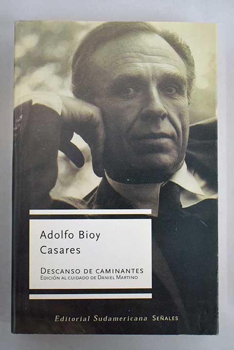 Descanso de caminantes diarios ntimos / Adolfo Bioy Casares