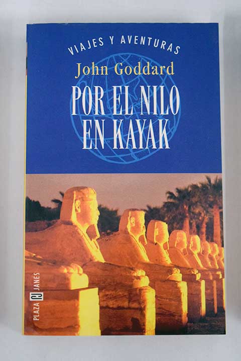 Por el Nilo en kayak / John B Goddard
