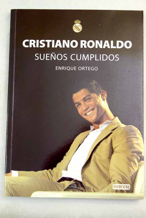Cristiano Ronaldo sueos cumplidos / Enrique Ortego Rey