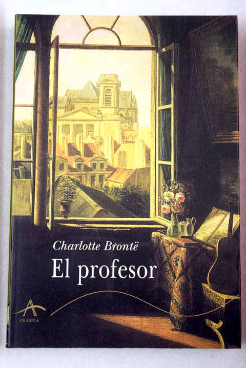 El profesor una historia / Charlotte Bronte