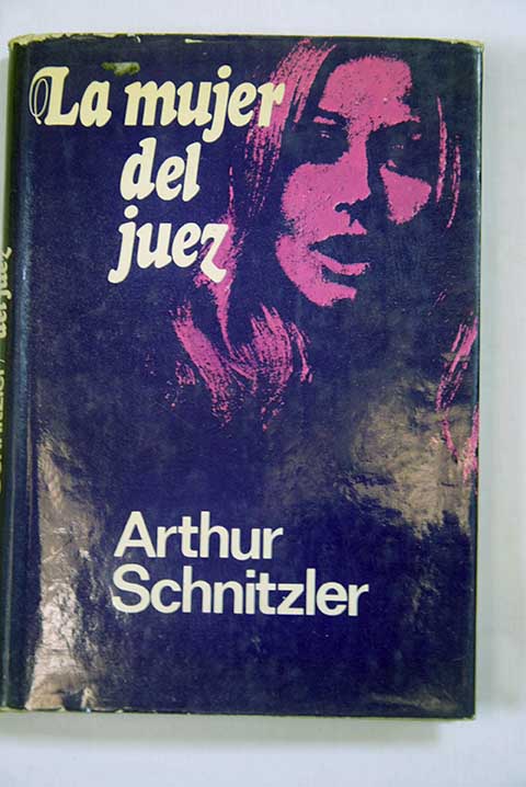 La mujer del juez Una partida al alba Novela soada / Arthur Schnitzler