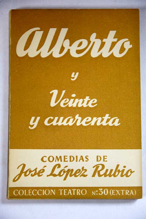Alberto Veinte y cuarenta / Jos Lpez Rubio