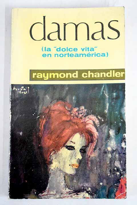 Damas La dolce vita en Norteamerica / Raymond Chandler