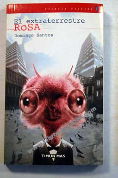 El extraterrestre rosa / Domingo Santos