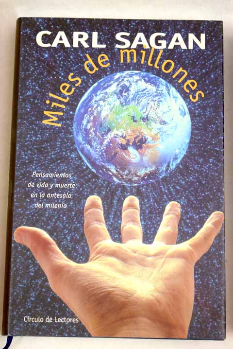 Miles de millones pensamientos de vida y muerte en la antesala del milenio / Carl Sagan