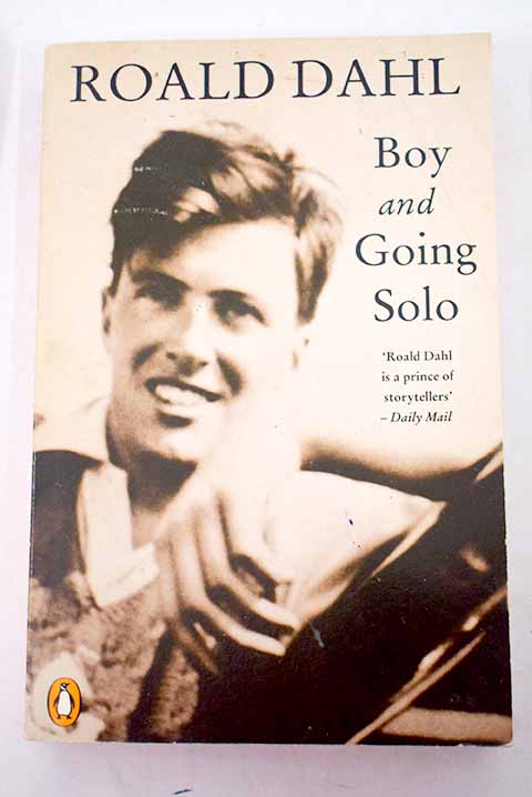 Boy and Going solo / Roald Dahl
