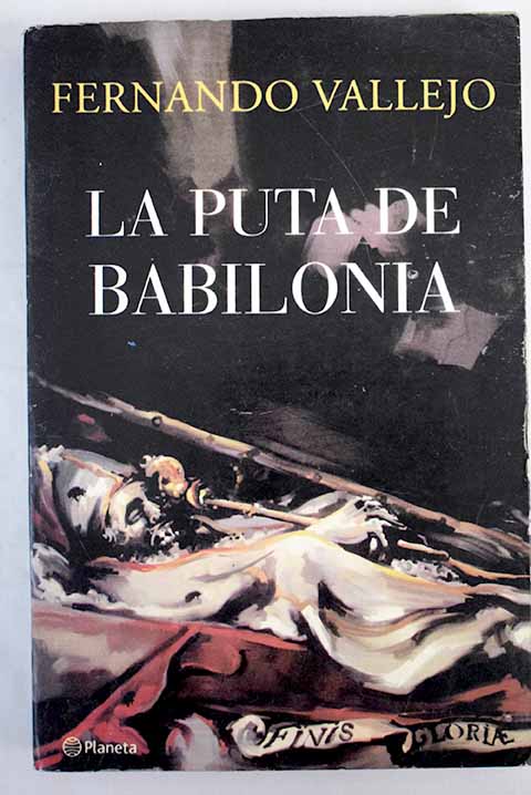 La puta de Babilonia / Fernando Vallejo
