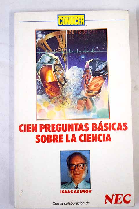 Cien preguntas bsicas sobre la ciencia / Isaac Asimov