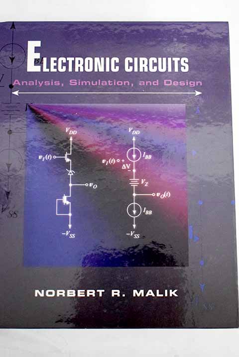 Electronic circuits analysis simulation and design / Norbert R Malik