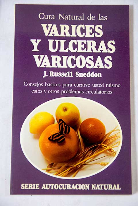 Cura natural de las varices y lceras varicosas / J Russell Sneddon