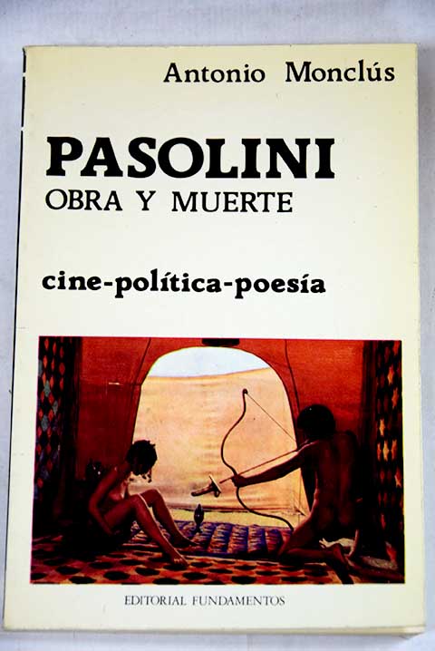 Pasolini obra y muerte / Antonio Moncls Estella