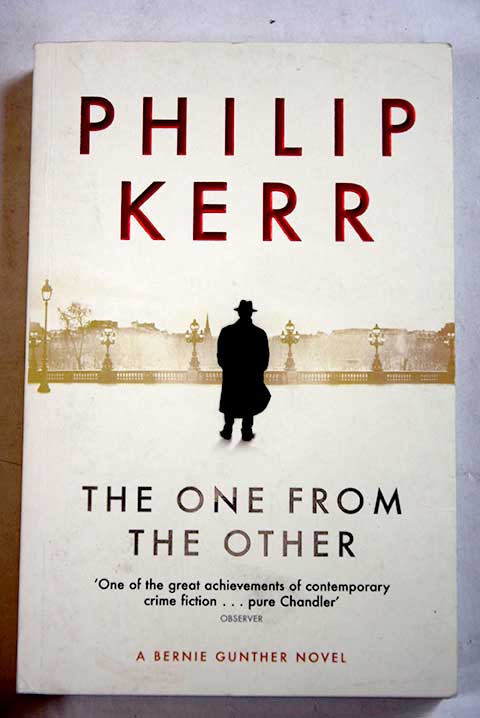 The one from the other a Bernie Gunther novel / Philip Kerr