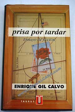 Prisa por tardar ensayo de ficcin / Enrique Gil Calvo