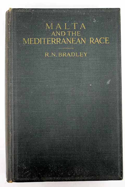 Malta and the mediterranean race / R N Bradley