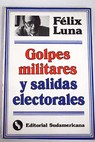 Golpes militares y salidas electorales / Flix Luna