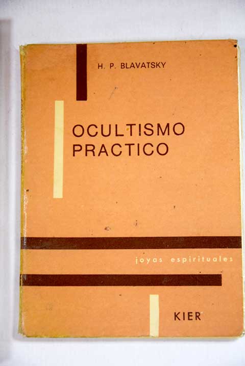 Ocultismo prctico / H P Blavatsky