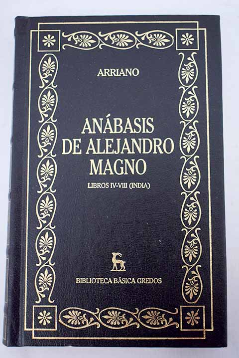 Anbasis de Alejandro Magno Libros IV VIII India / Flavio Arriano