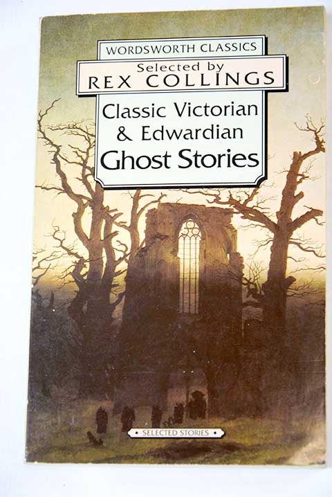Classic Victorian Edwardian ghost stories / Collings Rex Collings Rex