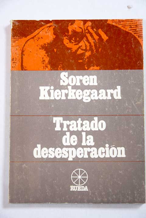 Tratado de la desesperacin / Soren Kierkegaard