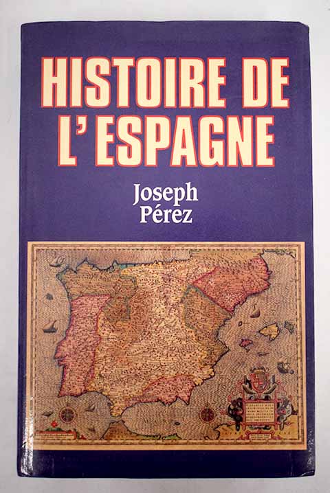 Histoire de l Espagne / Joseph Prez
