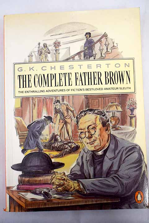 The complete Father Brown / G K Chesterton