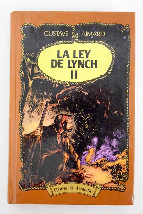 La ley de Lynch II / Gustave Aimard