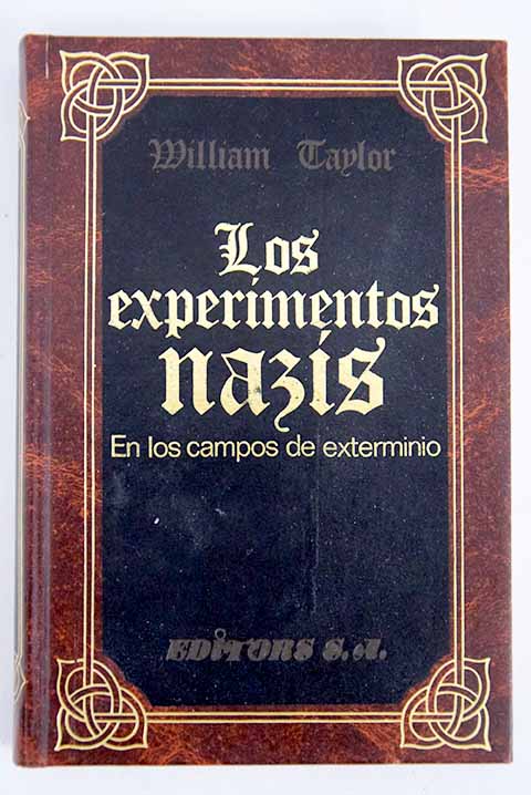 Los experimentos nazis en los campos de exterminio / Miguel Gimnez Sales