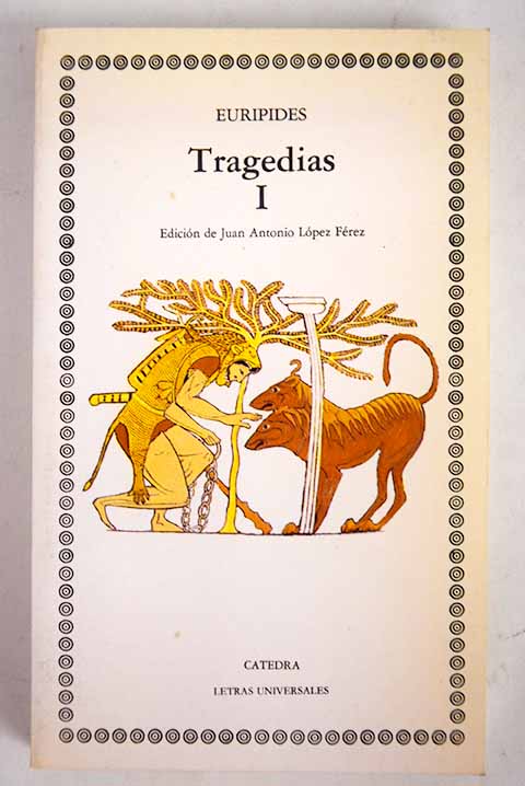 Tragedias I El cclope Alcestis Medea Las Herclitas Hiplito Andrmaca Hcuba / Eurpides
