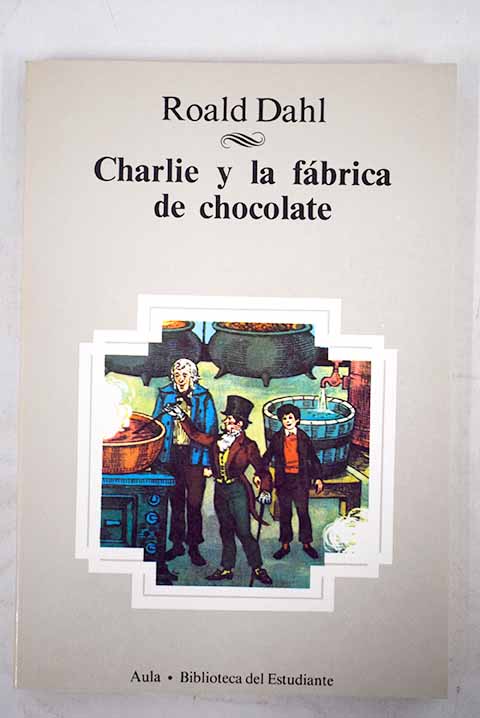 Charlie y la fbrica de chocolate / Roald DAHL