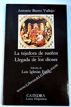 La tejedora de sueos Llegada de los dioses / Antonio Buero Vallejo