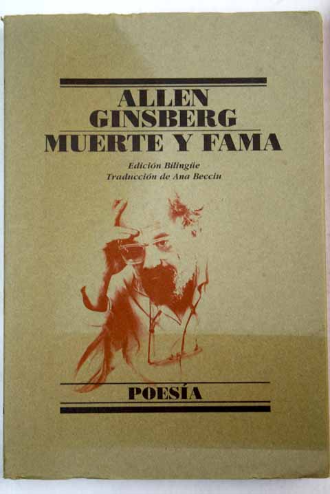 Muerte y fama poemas 1993 1997 edicin bilingue / Allen Ginsberg