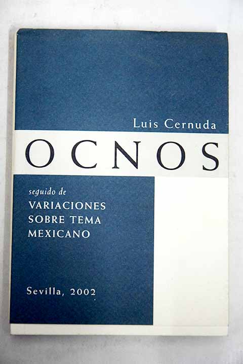 Ocnos Variaciones sobre tema mexicano / Luis Cernuda