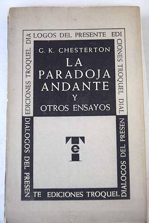 La paradoja andante y otros ensayos / G K Chesterton