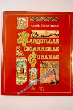 Marquillas cigarreras cubanas / Antonio Nez Jimnez