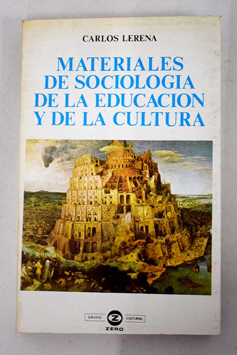 Materiales de sociologa de la educacin y de la cultura / Carlos Lerena Alesn