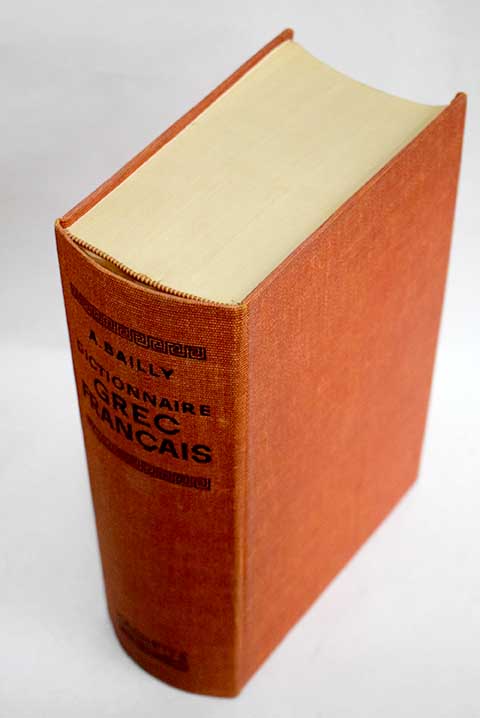Dictionnaire Grec Franais / Auguste Bailly