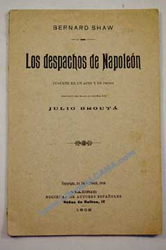 Los despachos de Napolen juguete en un acto y en prosa / George Bernard Shaw