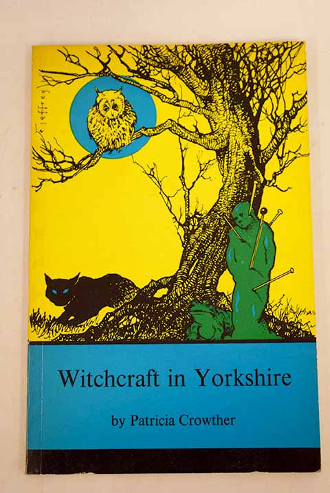 Witchcraft in Yorkshire / Patricia Crowther