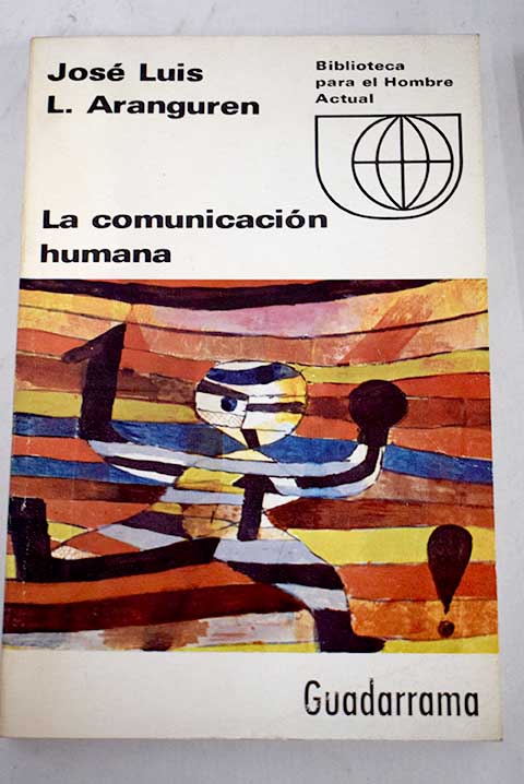 La comunicacin humana / Jos Luis Lpez Aranguren