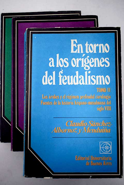 En torno a los orgenes del feudalismo con una extensa addenda / Claudio Snchez Albornoz