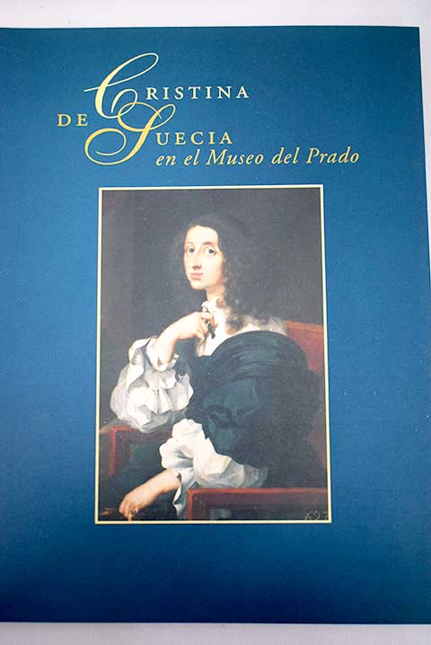 Cristina de Suecia en el Museo del Prado Museo del Prado 30 de octubre de 1997 11 de enero de 1998