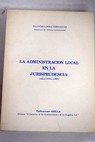 La administracin local en la jurisprudencia / Francisco Pera Verdaguer