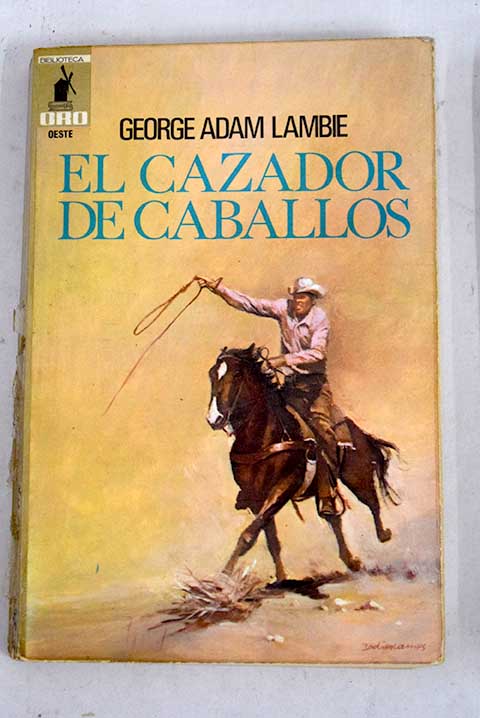 El cazador de caballos / George Adam Lambie