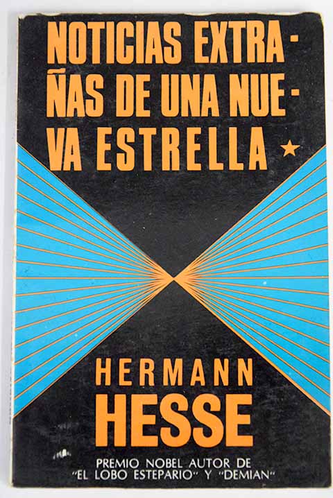 Noticias extraas de una nueva estrella / Hermann Hesse
