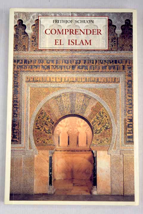 Comprender el islam / Frithjof Schuon
