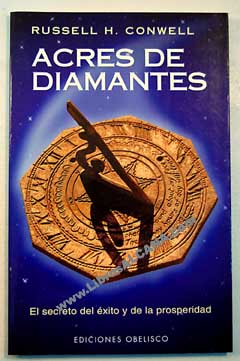 Acres de diamantes / Russell H Conwell