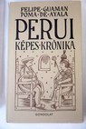 Perui képes krónika / Felipe Guaman Poma de Ayala