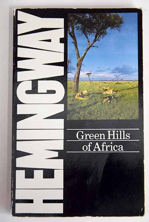Green hills of Africa / Ernest Hemingway
